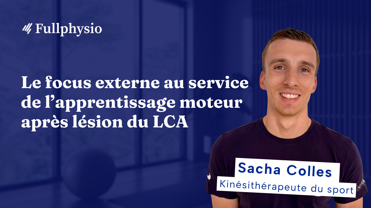 Vignette de la Masterclass sur le focus externe et l'apprentissage moteur après lésion du ligament croisé antérieur, avec Sacha Colles