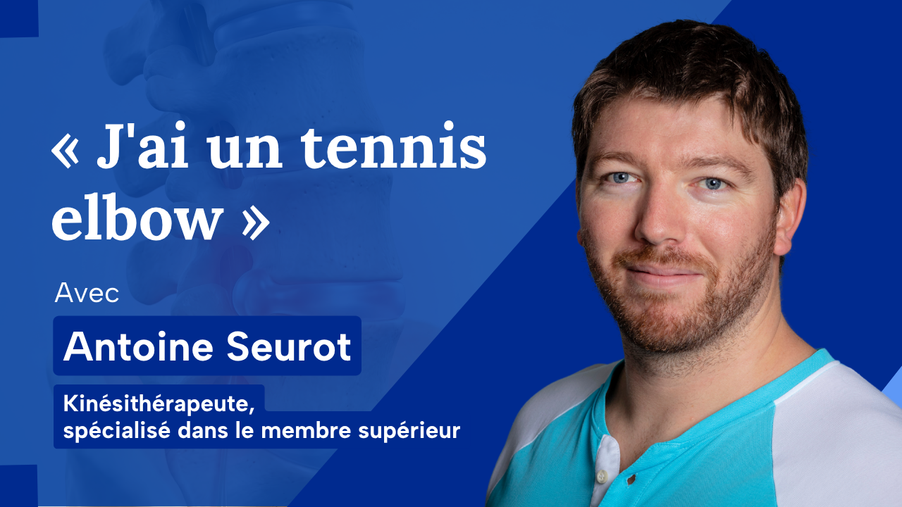 Vignette de la capsule d'éducation thérapeutique sur le tennis elbow, par Antoine Seurot