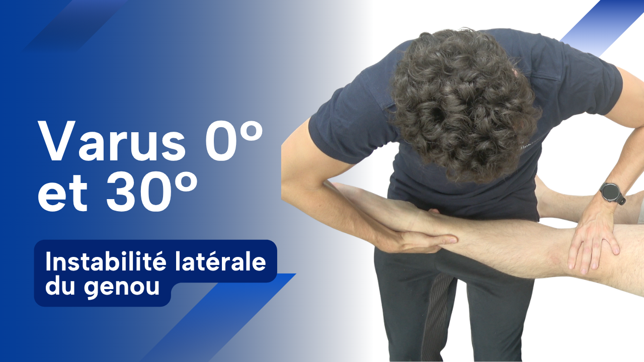 Vignette du test clinique en varus du ligament collatéral latéral à 0 et 30 degrés